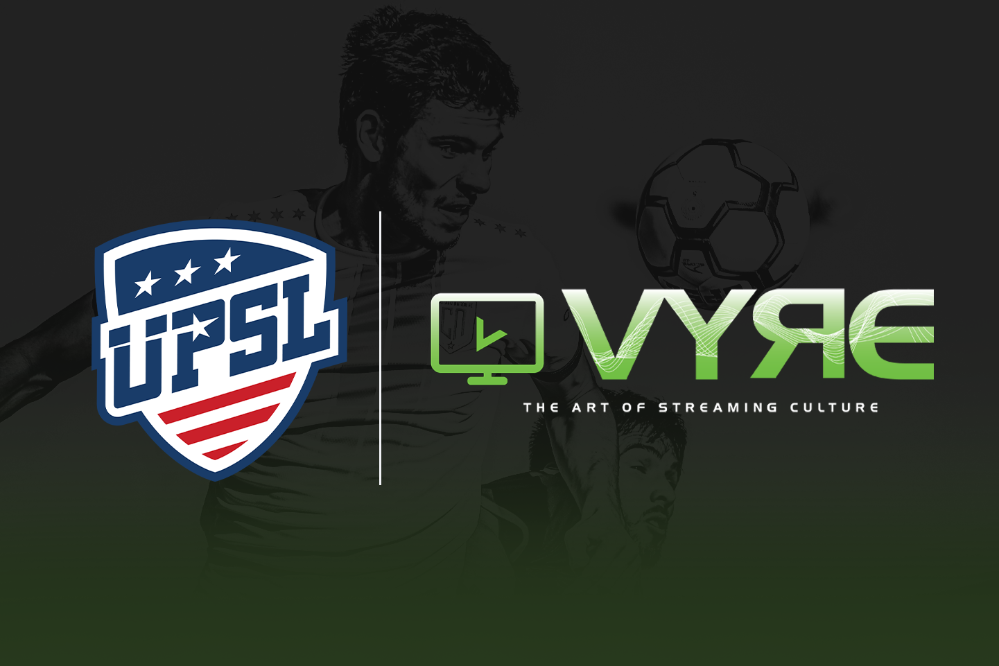 VYRE NETWORK PARTNERS WITH THE UPSL ON A LANDMARK MEDIA RIGHTS DEAL FOR U.S